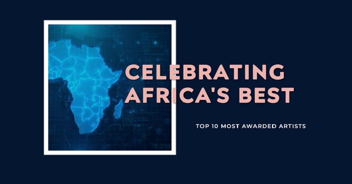 Top 10 Most Awarded artist in Africa