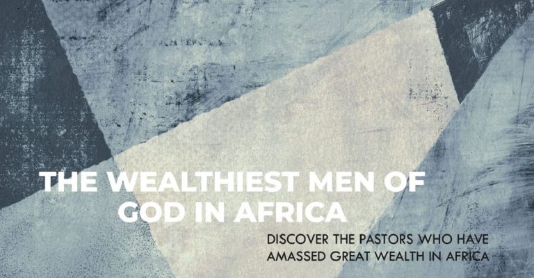 Top 10 Richest Pastors in Africa 2023
