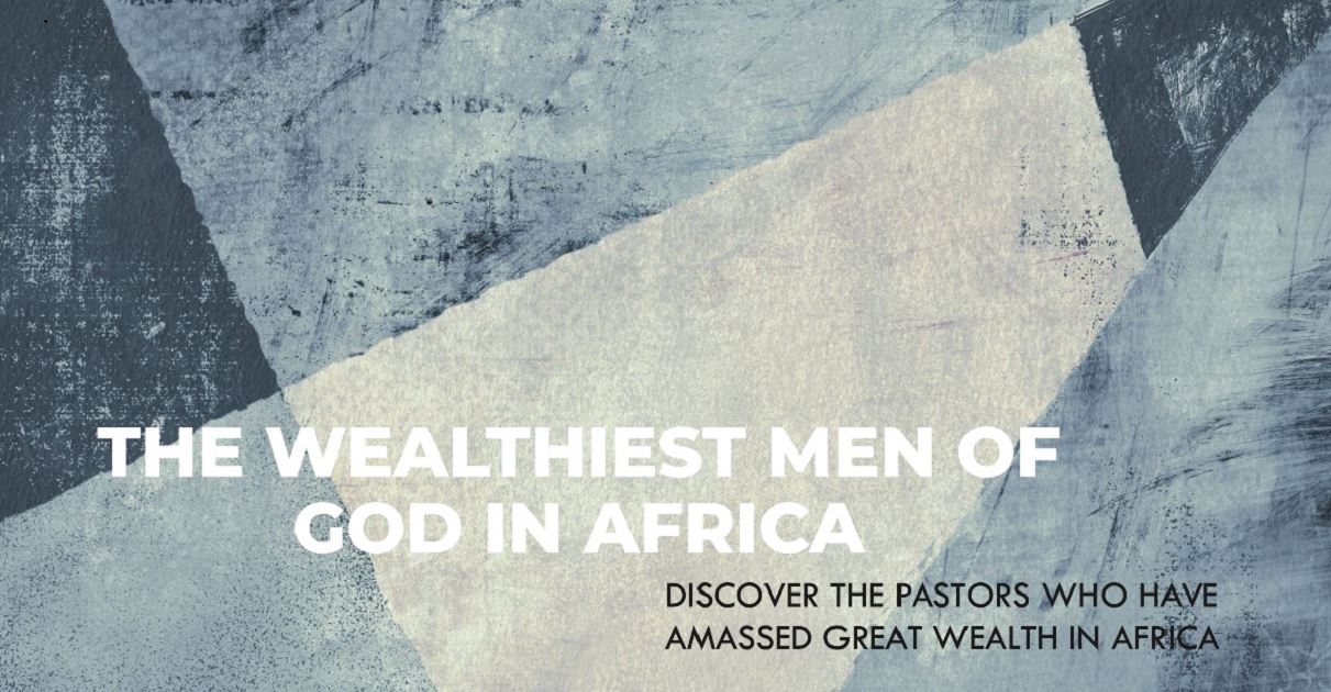 Top 10 Richest Pastors in Africa