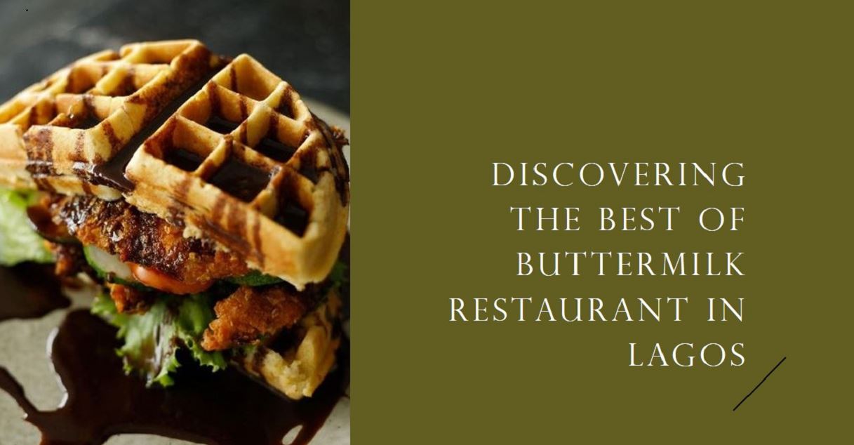 Buttermilk Restaurant Lagos Guide and Review