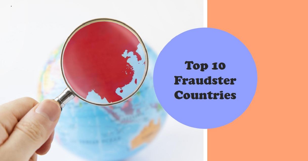 Top 10 Fraudster Countries in the World